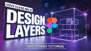 Figma Tutorial For Beginners  Figma Layers Explained 2025  Class No 6 in UrduHindi [upl. by Ttocserp730]