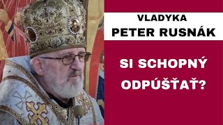 Kedy nám Boh odpustí hriechy  VLADYKA PETER RUSNÁK  HOMÍLIA  KÁZEŇ [upl. by Anthiathia]