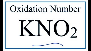 How to find the Oxidation Number for N in KNO2 Potassium nitride [upl. by Elaina]