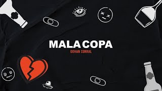 Gohan Corral  Mala Copa [upl. by Euqitsym979]