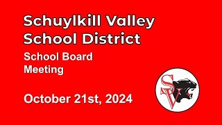 October 21 2024 Schuylkill Valley SD Board Meeting [upl. by Yatnohs]