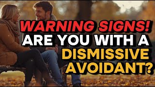 Are You Dating a DISMISSIVE AVOIDANT  A Gentlemans Perspective [upl. by Animsaj473]