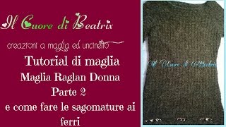 Maglia Raglan ai ferri 2 di 8 come fare sagomature ai ferri [upl. by Dacie]