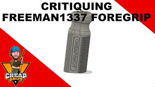 Freeman1337 Foregrip Critique [upl. by Notnek]