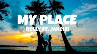 Nelly  My Place ft Jaheim Lyrics [upl. by Llecram]