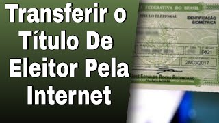 Como Transferir o Título De Eleitor Pela Internet [upl. by Akcimahs]