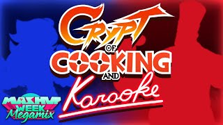 Crypt of Cooking and Karaoke  Mashup Week Megamix [upl. by Latvina]