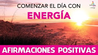 Como COMENZAR el DIA con ENERGIA 💪🌞  AFIRMACIONES POSITIVAS  Motivacion Online [upl. by Lyssa581]