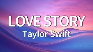 Taylor Swift  Love Story Lyrics [upl. by Drooff]