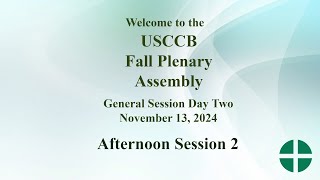 USCCB Fall Plenary Assembly 2024 Day Two Afternoon Session Part 2 [upl. by Jeniece105]