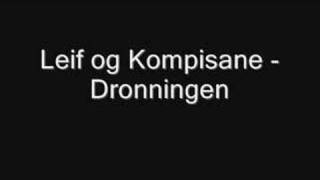 Leif og Kompisane  Dronningen [upl. by Analihp]