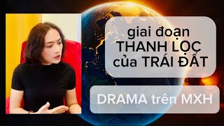 Giai đoạn THANH LỌC của TRÁI ĐẤT  Drama trên MXH [upl. by Aikmat]