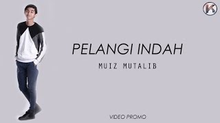 Muiz Mutalib  Pelangi Indah Demo Lirik [upl. by Coffin]