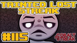 TAINTED LOST STREAK 115 The Binding of Isaac Repentance [upl. by Nalorac]