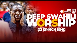 DEEP SWAHILI WORSHIP MIX 2024  50 MIN OF NONSTOP WORSHIP GOSPEL MIX  DJ KRINCH KING [upl. by Dannel883]