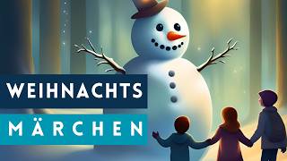 Ein Weihnachtsmärchen von Elisabeth Dauthendey  Hörspiel der Weihnachtsgeschichte vom Schneemann [upl. by Annor]