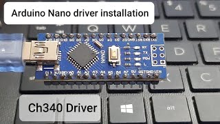 Arduino Nano Driver ch340 install and troubleshoot by Manmohan Pal [upl. by Nosyla997]