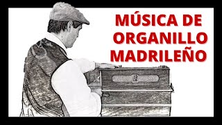 🎶Música de ORGANILLO MADRILEÑO🎶 [upl. by Gem]