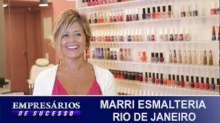 MARRI ESMALTERIA RIO DE JANEIRO EMPRESÁRIOS DE SUCESSO [upl. by Yeliw]