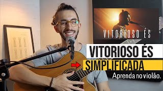 Vitorioso és  Simplificado  Aprenda no violão comigo [upl. by Debora]