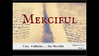 Core Unlikelies  The Merciful Part 1 [upl. by Northrup]