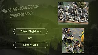 Orcs and Goblins vs Ogre Kingdoms Old World Battle Report [upl. by Lalat]