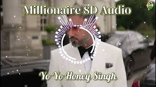 Millionaire 8D Audio  Yo Yo Honey Singh  8DSoundsZone [upl. by Kyl]