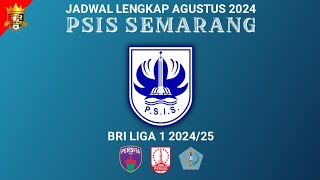 Terbaru Jadwal PSIS SEMARANG Liga 1 202425  Bulan Agustus 2024 [upl. by Anayet148]