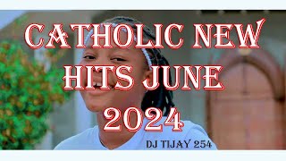 CATHOLIC NEW HITS JUNE 2024 DJ TIJAY 254 corpuschristi sacredheartofjesus holytrinity [upl. by Siuqramed]