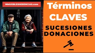 10 Términos 🟢 CLAVES en SUCESIONES y DONACIONES [upl. by Anaoy563]