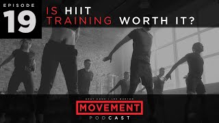 S2 E19 Is HIIT Training Worth It  Movement Podcast with Gray Cook amp Lee Burton [upl. by Jdavie145]