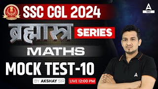 SSC CGL 2024  SSC CGL Maths Classes By Akshay Awasthi  Mock Test 10 [upl. by Ainotna]