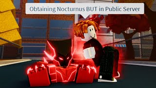 SPEEDRUN Obtaining Nocturnus BUT in a Public Server  A Universal Time [upl. by Nnaerb836]