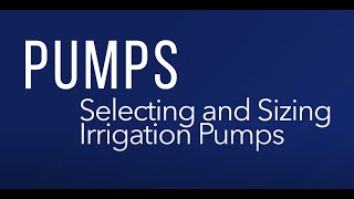 Selecting and Sizing Irrigation Pumps [upl. by Elicul]