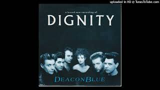 Deacon Blue Dignity [upl. by Abe413]