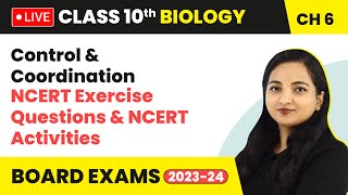 Control and Coordination  NCERT Exercise Questions amp NCERT Activities Class 10 Biology Ch 6 LIVE [upl. by Erdnael701]