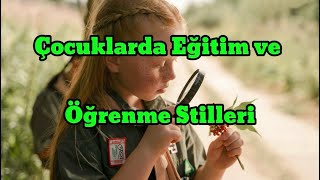 Çocuklarda Eğitim ve Öğrenme Stilleri Education and Learning Styles for Children [upl. by Ahsienot]