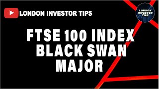 FTSE 100 Index Black Swan Major Crash event find out when and how much London Stock Market [upl. by Solohcin860]