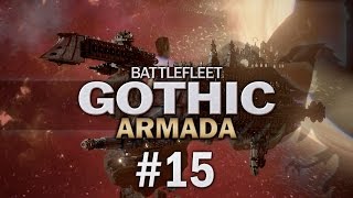 Battlefleet Gothic Armada 15 Campaign  Lets Play [upl. by Lubow353]