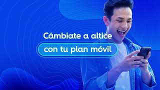 Cámbiate a un plan móvil  Altice Dominicana [upl. by Memberg320]