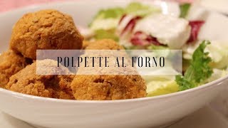 POLPETTE AL FORNO 3 versioni  Polpette vegetariane polpette di carne amp polpette di tonno [upl. by Yelyk88]