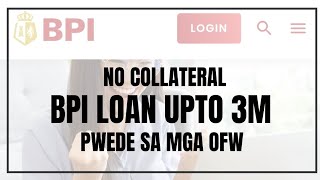 LOAN NA WALANG KOLATERAL SA BPI PWEDE MAG APPLY HANGGANG 3 MILLION PESOS [upl. by Raoul]