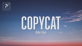 Billie Eilish  Copycat Lyrics [upl. by Cuttie]