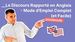 Le Discours Rapporté en Anglais  Mode dEmploi Complet et Facile [upl. by Dercy]