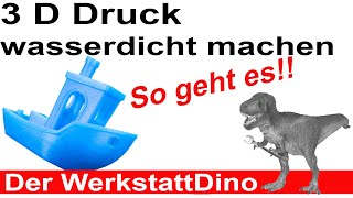 3D Druck Wasserdicht machen PLA  PETG  ABS [upl. by Harlen195]