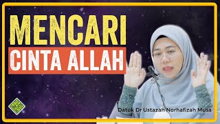 Ceramah Terbaik Datuk Dr Ustazah Norhafizah Musa Mencari cinta Allah [upl. by Ransome]