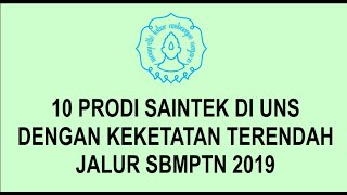 10 Prodi Saintek UNS dengan Keketatan Terendah di SBMPTN 2019 [upl. by Beane]