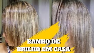 COMO FAZER BANHO DE BRILHO EM CASA CABELO LOIRO [upl. by Jeanelle]