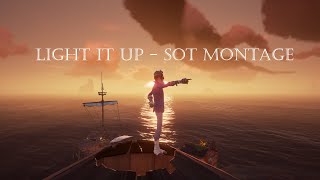 Light it Up  SoT Montage [upl. by Nnahoj]