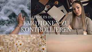 EMOTIONEN KONTROLLIEREN führe deine Gedanken und Gefühle [upl. by Esdnil]